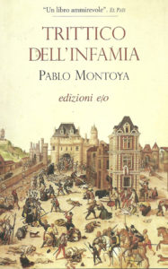 Il Trittico dell’infamia di Pablo Montoya, un romanzo storico molto fedele alla cronaca del tempo
