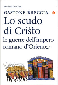 Giovedì a Pesaro la presentazione del volume di Gastone Breccia “Lo scudo di Cristo - Le guerre dell’impero romano d’Oriente”