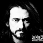 In radio e in tutti i digital stores  “La mia età” il nuovo singolo di Michele Serrani